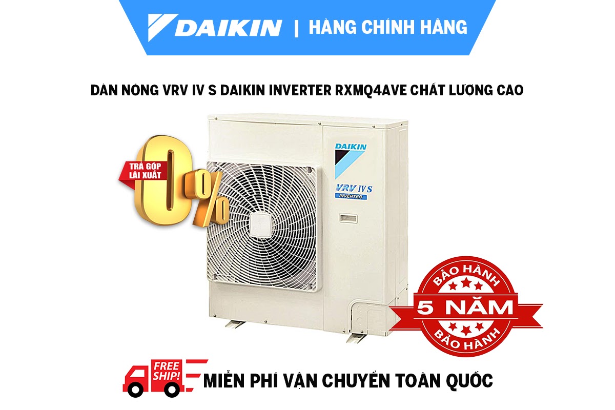 Dàn nóng VRV IV S Daikin inverter RXMQ4AVE chất lượng cao