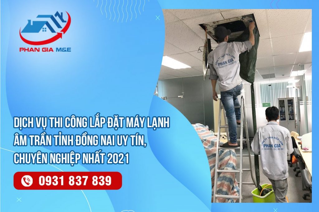 dịch vụ thi công lắp đặt máy lạnh âm trần tỉnh Đồng Nai