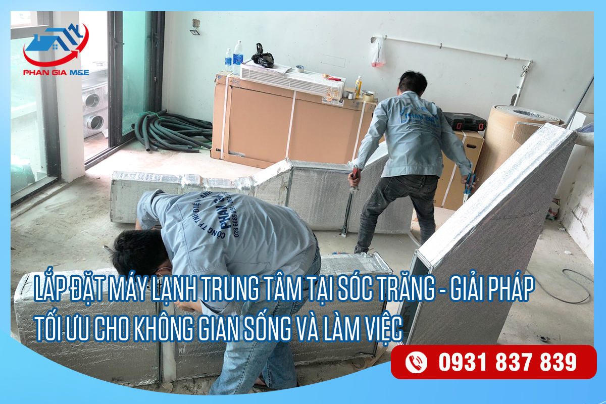 Lắp đặt máy lạnh trung tâm tại Sóc Trăng