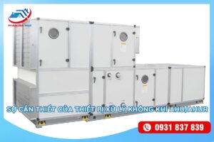 thiết bị xử lý không khí AHU/AHUR