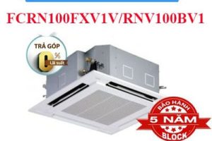 MÁY LẠNH ÂM TRẦN FCRN100FXV1V-RNV100BV1V