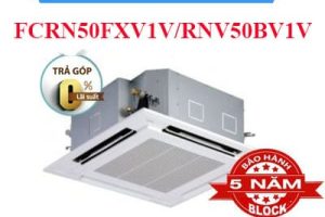 MÁY LẠNH ÂM TRẦN FCRN50FXV1V-RNV50BV1V