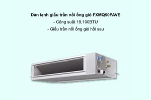 Ưu điểm của dàn lạnh âm trần nối ống gió VRV DAIKIN FXMQ50PAVE
